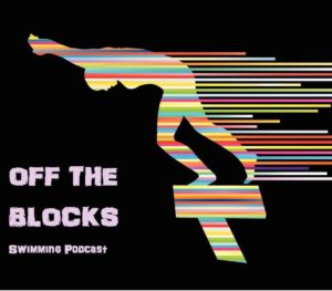 Off The Blocks Swimming Podcast